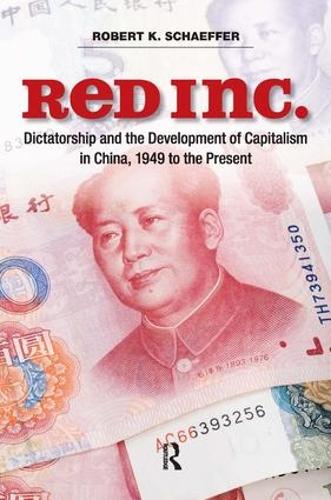 Бумажная книга «Red Inc.: Dictatorship and the Development of Capitalism in China, 1949-2009», автор Роберт К. Шеффер - фото №1