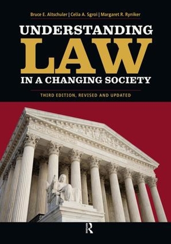 Паперова книга «Understanding Law in a Changing Society», авторів Брюс Е. Альтшулер, Селія А. Сґрой, Маргарет Р. Райнікер - фото №1