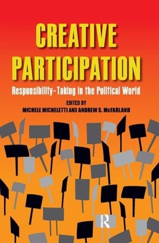 Бумажная книга «Creative Participation: Responsibility-Taking in the Political World», авторов Эндрю С. Макфарланд, Мишель Мишелетти - фото №1