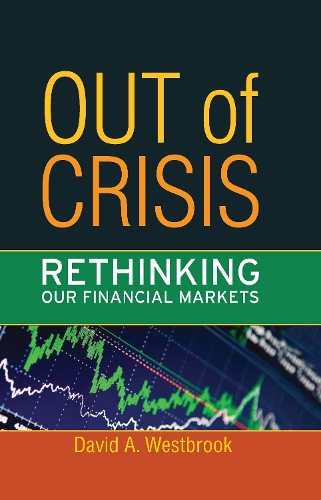 Бумажная книга «Out of Crisis: Rethinking Our Financial Markets», автор Дэвид А. Уэстбрук - фото №1
