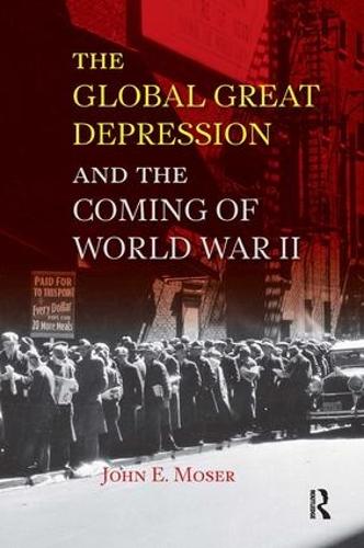 Бумажная книга «Global Great Depression and the Coming of World War II», автор Джон Э. Мозер - фото №1