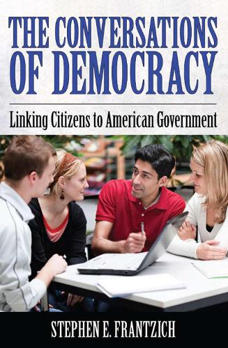 Бумажная книга «Conversations of Democracy: Linking Citizens to American Government», автор Стивен Э. Францих - фото №1