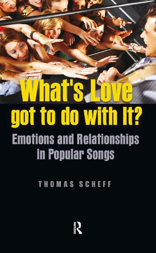 Бумажная книга «What's Love Got to Do with It?: Emotions and Relationships in Pop Songs», автор Томас Дж. Шефф - фото №1