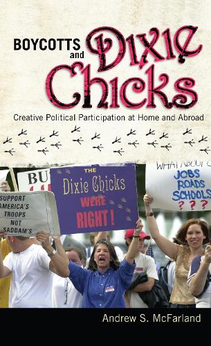 Бумажная книга «Boycotts and Dixie Chicks: Creative Political Participation at Home and Abroad», автор Эндрю С. Макфарланд - фото №1