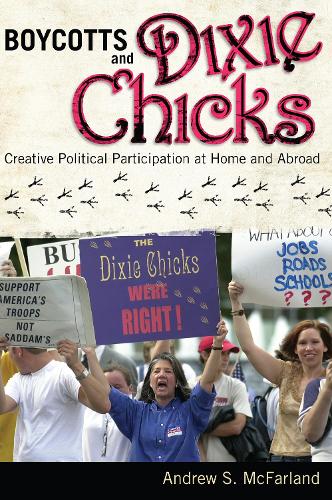 Бумажная книга «Boycotts and Dixie Chicks: Creative Political Participation at Home and Abroad», автор Эндрю С. Макфарланд - фото №1