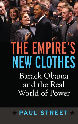 Бумажная книга «Empire's New Clothes: Barack Obama in the Real World of Power», автор Пол Стрит - фото №1
