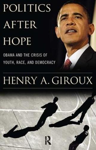 Бумажная книга «Politics After Hope: Obama and the Crisis of Youth, Race, and Democracy», автор Генри А. Жиру - фото №1