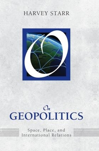 Паперова книга «On Geopolitics: Space, Place, and International Relations», автор Харві Старр - фото №1