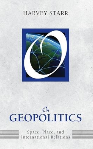 Паперова книга «On Geopolitics: Space, Place, and International Relations», автор Харві Старр - фото №1