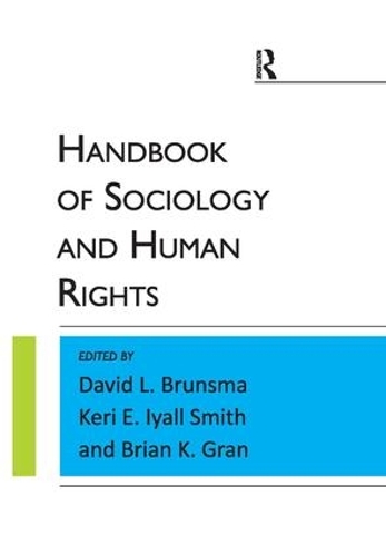Бумажная книга «Handbook of Sociology and Human Rights», авторов Брайан К. Гран, Дэвид Л. Брунсма, Кери Э. Лайалл Смит - фото №1