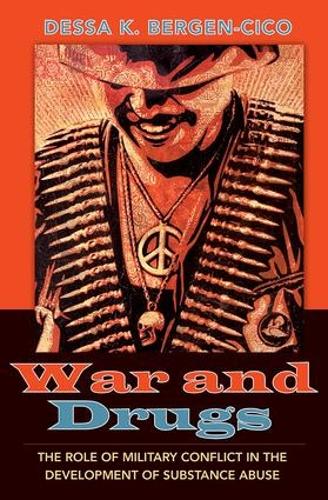 Бумажная книга «War and Drugs: The Role of Military Conflict in the Development of Substance Abuse», автор Десса К. Берген-Сико - фото №1