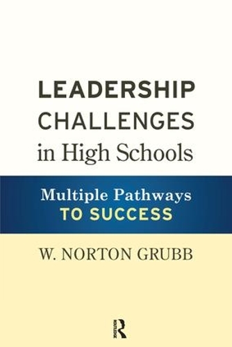 Бумажная книга «Leadership Challenges in High Schools: Multiple Pathways to Success», автор В. Нортон Грабб - фото №1