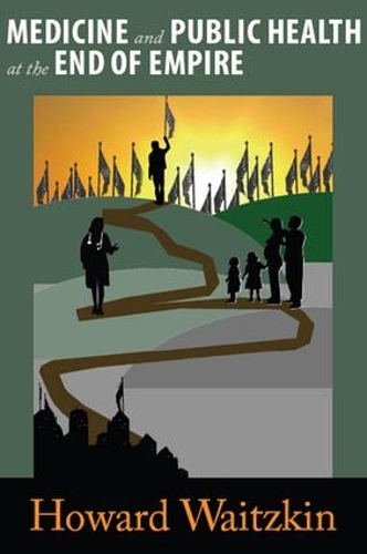 Бумажная книга «Medicine and Public Health at the End of Empire», автор Говард Вайцкин - фото №1