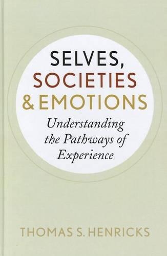 Паперова книга «Selves, Societies, and Emotions: Understanding the Pathways of Experience», автор Томас С. Генрікс - фото №1