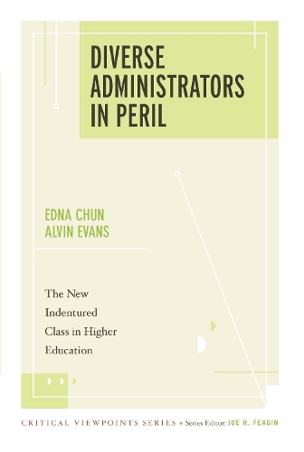 Бумажная книга «Diverse Administrators in Peril: The New Indentured Class in Higher Education», авторов Элвин Эванс, Эдна Чун - фото №1