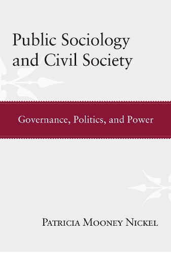 Бумажная книга «Public Sociology and Civil Society: Governance, Politics, and Power», автор Патриция Муни Никель - фото №1