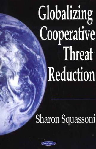 Паперова книга «Globalizing Cooperative Threat Reduction», автор Шерон Сквассоні - фото №1