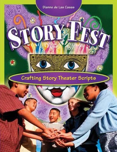 Бумажная книга «Story Fest: Crafting Story Theater Scripts», автор Дианна де Лас Касас - фото №1