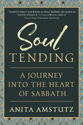 Бумажная книга «Soul Tending: Journey Into the Heart of Sabbath», автор Анита Амстутц - фото №1