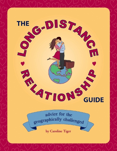 Бумажная книга «The Long-Distance Relationship Guide: Advice for the Geographically Challenged», автор Кэролайн Тайгер - фото №1