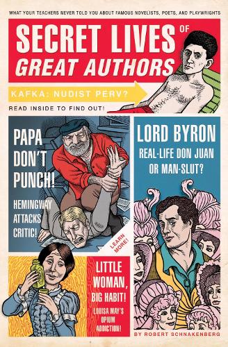 Бумажная книга «Secret Lives of Great Authors: What Your Teachers Never Told You about Famous Novelists, Poets, and Playwrights», автор Роберт Шнакенберг - фото №1