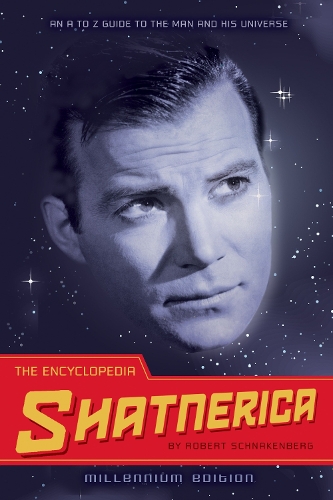 Паперова книга «The Encyclopedia Shatnerica: An A to Z Guide to the Man and His Universe», автор Роберт Шнакенберг - фото №1