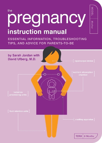 Паперова книга «The Pregnancy Instruction Manual: Essential Information, Troubleshooting Tips, and Advice for Parents-to-Be», автор Сара Джордан - фото №1