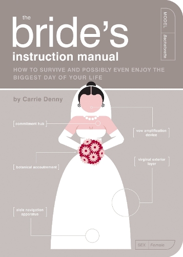 [object Object] «The Bride's Instruction Manual: How to Survive and Possibly Even Enjoy the Biggest Day of Your Life», автор Керрі Денні - фото №1