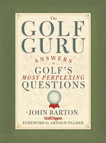Бумажная книга «The Golf Guru: Answers to Golf's Most Perplexing Questions», автор Джон Бартон - фото №1