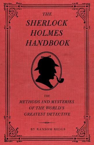 Бумажная книга «The Sherlock Holmes Handbook: The Methods and Mysteries of the World's Greatest Detective» - фото №1