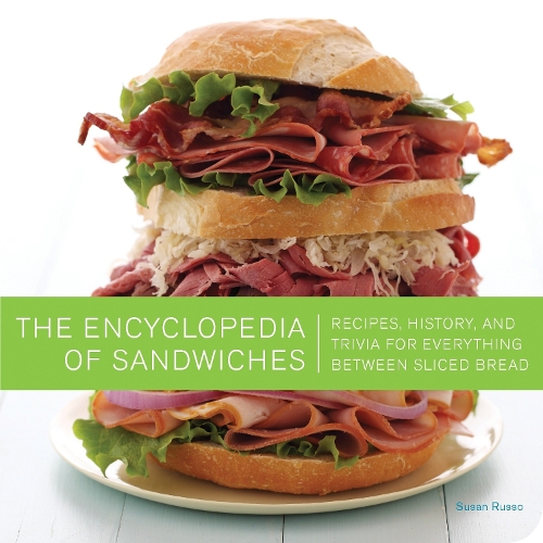 Бумажная книга «The Encyclopedia of Sandwiches: Recipes, History, and Trivia for Everything Between Sliced Bread», автор Сьюзан Руссо - фото №1