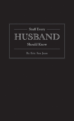 Паперова книга «Stuff Every Husband Should Know», автор Ерік Сан-Хуан - фото №1