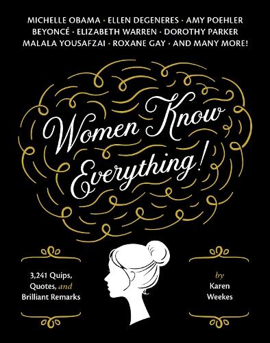 Паперова книга «Women Know Everything!: 3,241 Quips, Quotes, and Brilliant Remarks», автор Карен Вікс - фото №1