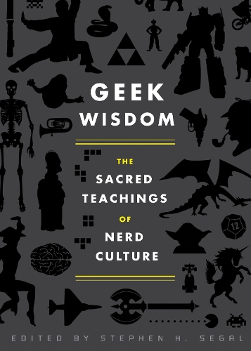 Бумажная книга «Geek Wisdom: The Sacred Teachings of Nerd Culture», авторов Эрик Сан-Хуан, Женевьева Валентайн, Н. К. Джемисин - фото №1