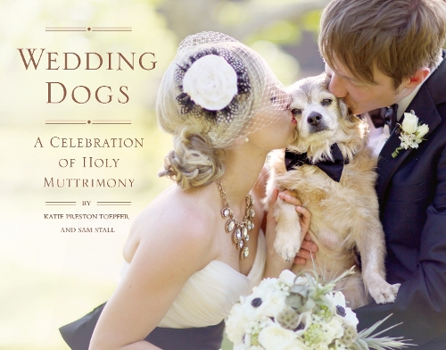 Бумажная книга «Wedding Dogs: A Celebration of Holy Muttrimony», автор Сэм Столл - фото №1