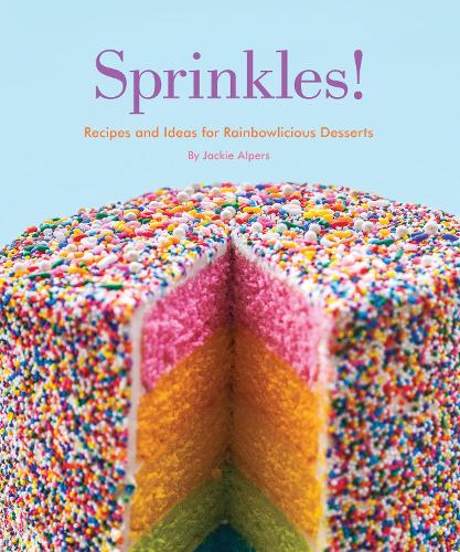 Паперова книга «Sprinkles!: Recipes and Ideas for Rainbowlicious Desserts», автор Джекі Альперс - фото №1