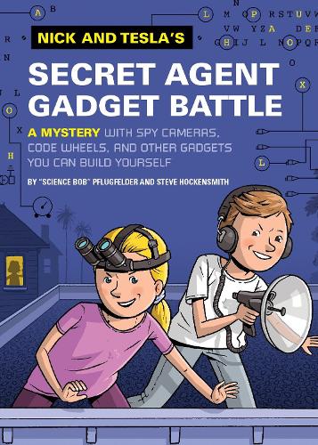 [object Object] «Nick and Tesla's Secret Agent Gadget Battle: A Mystery with Spy Cameras, Code Wheels, and Other Gadgets You Can Build Yourself», авторов Боб Пфлюгфельдер, Стив Хокенсмит - фото №1