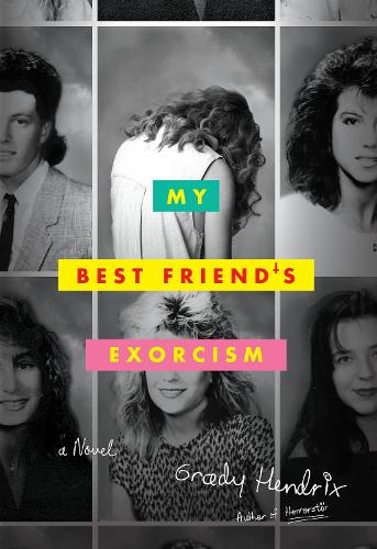 Бумажная книга «My Best Friend's Exorcism: A Novel», автор Грейди Хендрикс - фото №1