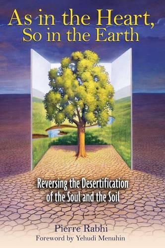 Бумажная книга «As in the Heart So in the Earth: Reversing the Desertification of the Soul and the Soil», автор Пьер Раби - фото №1