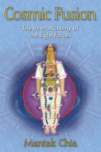 Бумажная книга «Cosmic Fusion: The Inner Alchemy of the Eight Forces», автор Мантак Чиа - фото №1