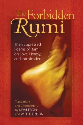 Бумажная книга «The Forbidden Rumi: The Suppressed Poems of Rumi on Love, Heresy, and Intoxication», автор Джелалуддин Руми - фото №1