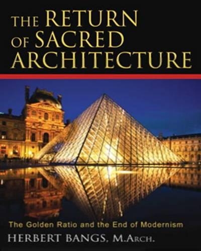 Бумажная книга «The Return of Sacred Architecture: The Golden Ratio and the End of Moderism», автор Герберт Бангс - фото №1