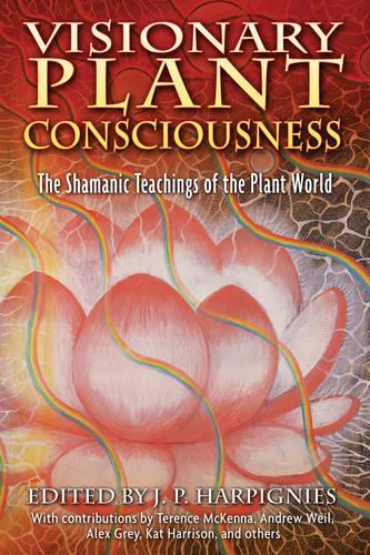 Бумажная книга «Visionary Plant Consciousness: The Shamanic Teachings of the Plant World», автор Дж. П. Харпиньес - фото №1