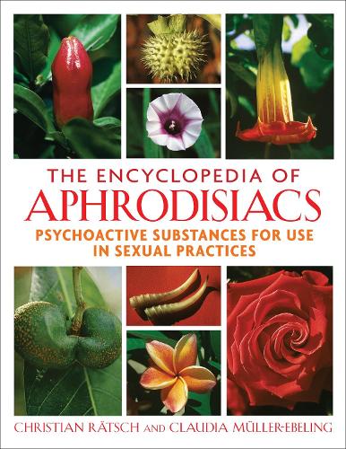 Паперова книга «The Encyclopedia of Aphrodisiacs: Psychoactive Substances for Use in Sexual Practices», авторів Крістіан Ратш, Клаудия Мюллер-Эбелинг - фото №1