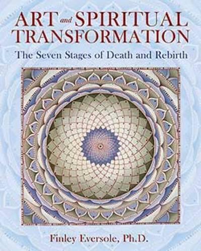 Бумажная книга «Art and Spiritual Transformation: The Seven Stages of Death and Rebirth», автор Финли Эверсол - фото №1