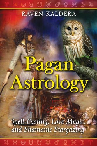 Бумажная книга «Pagan Astrology: Spell-Casting, Love Magic, and Shamanic Stargazing», автор Рейвен Калдера - фото №1