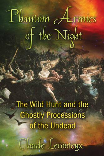 Бумажная книга «Phantom Armies of the Night: The Wild Hunt and the Ghostly Processions of the Undead», автор Клод Лекутье - фото №1
