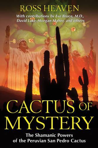 Бумажная книга «Cactus of Mystery: The Shamanic Powers of the Peruvian San Pedro Cactus», автор Росс Хейвен - фото №1