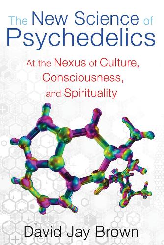 Бумажная книга «The New Science of Psychedelics: At the Nexus of Culture, Consciousness, and Spirituality», автор Дэвид Джей Браун - фото №1