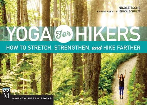 Паперова книга «Yoga for Hikers: How to Stretch, Strengthen, and Hike Farther», автор Ніколь Цонг - фото №1